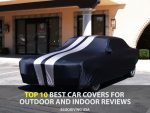 Top 10 Best Car Covers For Outdoor And Indoor Reviews